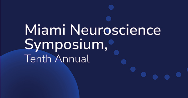 Miami Neuroscience Symposium, Tenth Annual