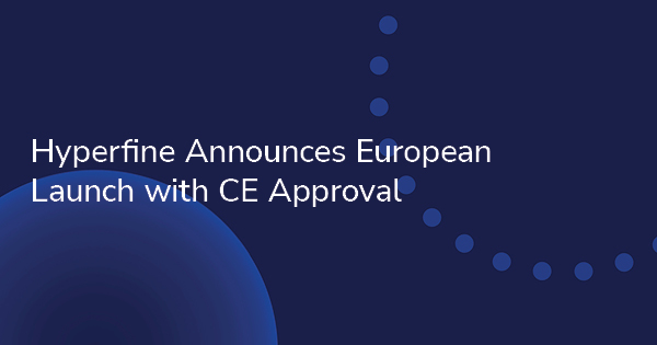 Hyperfine Announces European Launch with CE Approval