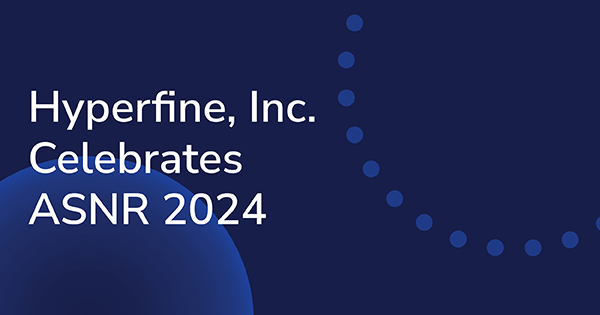Hyperfine, Inc. Celebrates ASNR 2024
