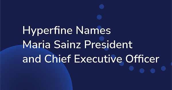 Hyperfine Names Maria Sainz President and Chief Executive Officer
